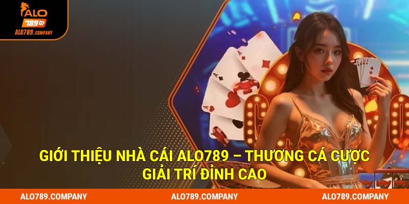 Alo789 là một trong những nhà cái cá cược nổi bật nhất châu Á