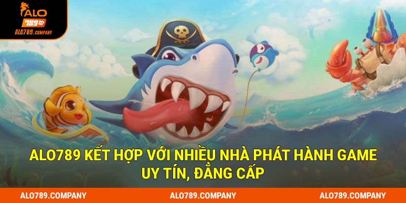 Alo789 kết hợp với nhiều nhà phát hành game uy tín, đẳng cấp