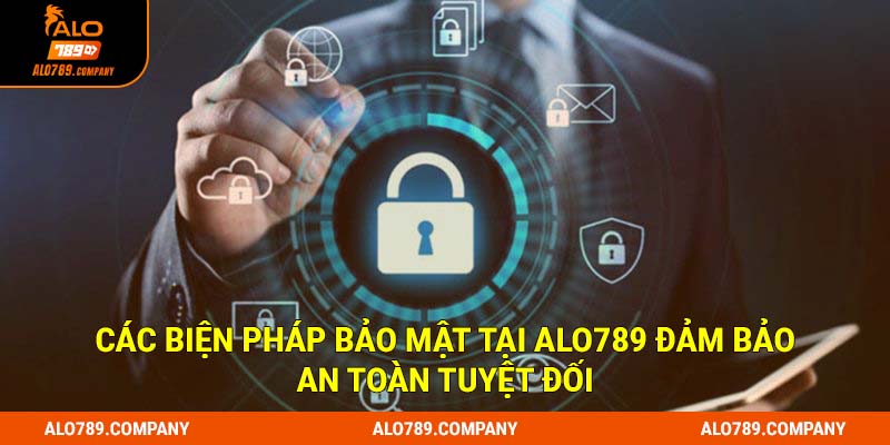 Các biện pháp bảo mật tại Alo789 đảm bảo an toàn tuyệt đối