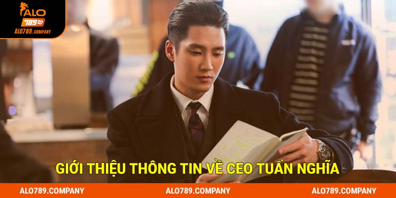 Giới thiệu thông tin về CEO Tuấn Nghĩa