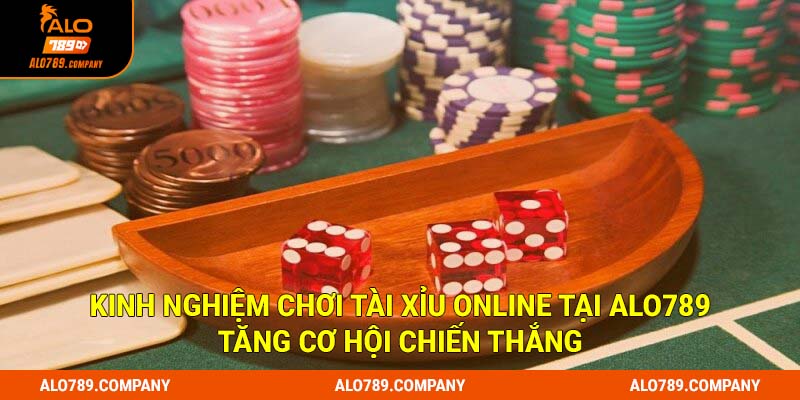 Hướng Dẫn Chơi Tài Xỉu Online Tại Alo789 Thành Thạo Từ Những Ván Đầu 3 Kinh nghiệm chơi Tài xỉu online tại Alo789 tăng cơ hội chiến thắng